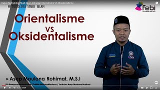 Kajian Metodologi Studi Islam terhadap Orientalisme VS Oksidentalisme [upl. by Stelmach]