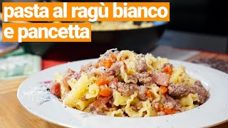 Pasta al ragù bianco e pancetta primo piatto facile e veloce [upl. by Tenneb]