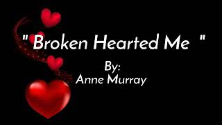 BROKEN HEARTED MElyrics ByAnne Murray [upl. by Winnah]