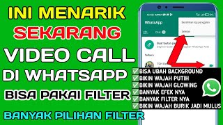 INI MENARIK SEKALI VIDEO CALL WA BISA PAKAI FILTER BANYAK PILIHAN cara vc di wa pake efek [upl. by Renault620]