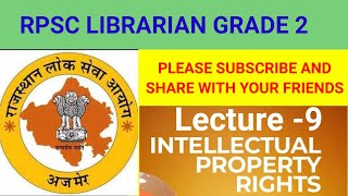 Intellectual Property Rights  IPR  Lecture 9  RPSC LIBRARIAN GRADEII [upl. by Lhok747]