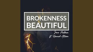 Brokenness Beautiful feat Hannah Allison [upl. by Adil349]