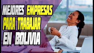 Las Mejores 12 Empresas Para Trabajar en Bolivia Por Cultura Laboral [upl. by Rehotsirk]