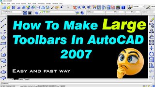 How To Make LARGE Toolbars In AutoCAD  Easy and Fast Way [upl. by Swithin]