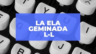 La ela geminada L·L [upl. by Anerual]