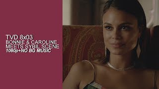 TVD 8x03  Bonnie amp Caroline Meets Sybil Logoless1080p NO BG Music [upl. by Eleanore]