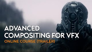 Advanced Compositing for VFX  Pro Online Course Trailer [upl. by Odnomar]