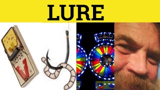 🔵 Lure  Lure Meaning  Lure Examples  Lure Definition [upl. by Domini]