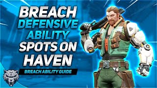 Breach Defensive Ability Spots On Haven  Breach Ability Guide  Valorant [upl. by Gnot]