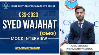 CSS 2023 Mock Interview  Syed Wajahat OMG  CSS Exam Preparation  CSPs Academy Islamabad [upl. by Adnohrahs]