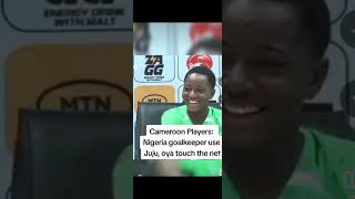 Moment Cameroon players thought Nigeria goalkeeper was using JuJu😂😂😂😂 [upl. by Bendicta]