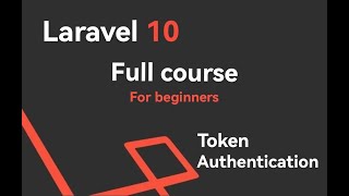 16 Laravel 10 Full Course For Beginners  Token Based Authentication In Laravel [upl. by Haropizt578]