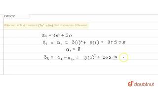 If the sum of first n terms is 3n2 5n find its common difference [upl. by Haididej]