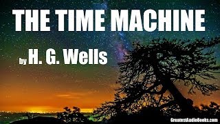 THE TIME MACHINE by HG Wells  FULL AudioBook  Greatest AudioBooks V4 [upl. by Melamie271]