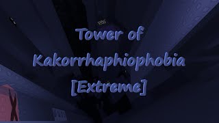 Tower of Kakorrhaphiophobia Extreme  Completion Tower Creator [upl. by Pomfret]