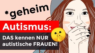 5 Dinge die NUR autistische FRAUEN verstehen [upl. by Llevaj]