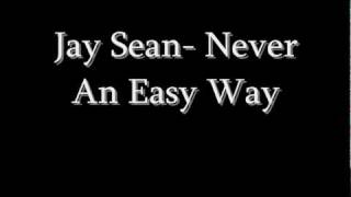 Jay Sean  Never An Easy Way [upl. by Rodrick]