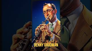 The Best Of Benny Goodman jazz classicjazz jazzmusic music [upl. by Aelak]