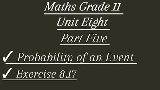 Maths Grade 11  unit eight probability of an event part fiive new curriculum [upl. by Viridi]