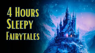 4 HRS Sleepy Fairytale Stories  Calm Bedtime Stories for Grown Ups  ASMR [upl. by Oinafipe]