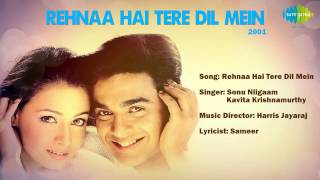 Rehnaa Hai Tere Dil Mein Title Song  Dia Mirza amp R Madhavan  Harris Jayaraj [upl. by Ioyal]