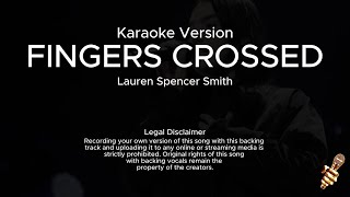 Lauren Spencer Smith  Fingers Crossed Karaoke Version [upl. by Cannell]