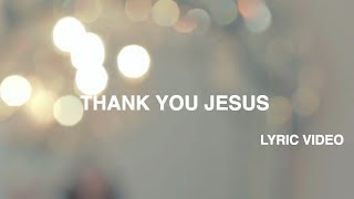 Thank You Jesus Lyric Video  Hillsong Worship [upl. by Knight]