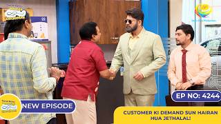 NEW Ep 4244 Customer Ki Demand Sun Hairan Hua Jethalal  Taarak Mehta Ka Ooltah Chashmah [upl. by Dnomhcir156]