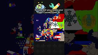 Europe but you create your own Country part 5 europe comments custom countries map [upl. by Antons10]