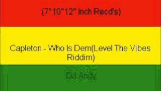 Capleton  Who Is DemLevel The Vibes Riddim [upl. by Tien]