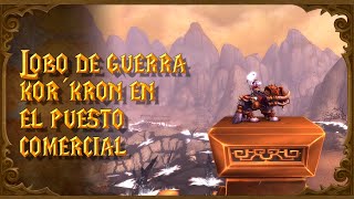 Lobo de guerra kor´kron en el puesto comercial  Universo Warcraft [upl. by Siuol]