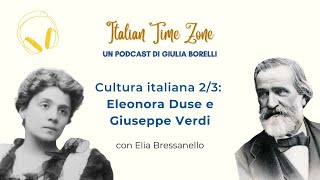 67  Cultura Italiana 23 Eleonora Duse e Giuseppe Verdi [upl. by Albion]