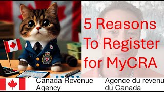 5 Reasons to Register for your MyCRA Account [upl. by Earas980]