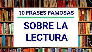 10 Frases famosas sobre la LECTURA [upl. by Ellevehc]