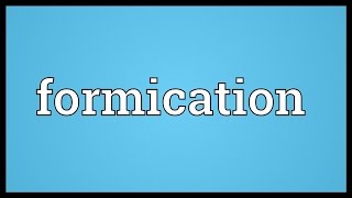 Formication Meaning [upl. by Thamos]