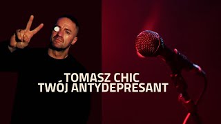 Tomasz Chic  Twój Antydepresant cz2 [upl. by Rempe]