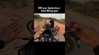 R15 par Splendour leke bhag Gya shorts trending shortvideo [upl. by Anoerb]