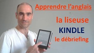 Apprendre langlais  La liseuse KINDLE  le débriefing [upl. by Polak]