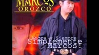 MARCOS OROZCO Los Hombres No Deben Llorar [upl. by Cherianne461]