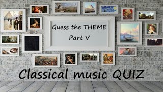 Guess the THEME Part V HARD Classical Music Quiz [upl. by Romona]