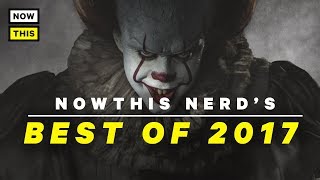 The Best of 2017  NowThis Nerd [upl. by Anert]