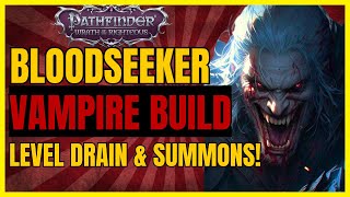 PF WotR  BLOODSEEKER Vampire Build LEVEL DRAIN Bites UNDEAD Minions amp More [upl. by Adnuhs]