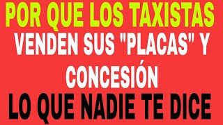 POR QUÉ LOS TAXISTAS ESTAN VENDIENDO SUS PLACAS EN 2021 EN LA CD MX INTERESANTES PUNTOS LO SABIAS [upl. by Aisat]