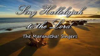 Sing Hallelujah  The Maranatha Singers with lyrics [upl. by Lenee562]