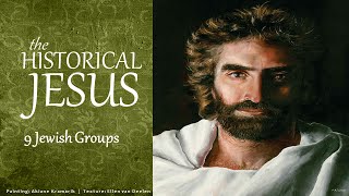 The Historical Jesus 9 Jewish Groups [upl. by Hyacinthe]