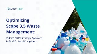 Optimizing Scope 3 5 Waste Management VUPICO SDPs Strategic Approach to GHG Protocol Compliance [upl. by Suedaht]