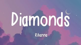 Rihanna  Diamonds Lyrics [upl. by Athelstan456]