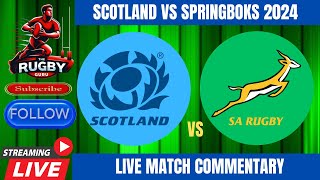 SCOTLAND VS SOUTH AFRICA 2024 LIVE MATCH COMMENTARY [upl. by Milt]