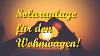 Installation Solaranlage Wohnwagen  Strom autark [upl. by Wildon792]