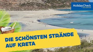 Die 10 schönsten Strände auf Kreta  HOLIDAYCHECK [upl. by Laekcim135]